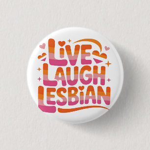 Live Laugh Lesbian Funny LGBTQ Community 1 Inch Round Button