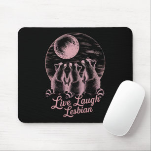 Live Laugh Lesbian Raccoon Lesbian LGBTQ Pride  Mouse Pad