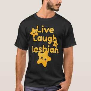 Live Laugh Lesbian Rainbow LGBTQ Gay Pride Queer H T-Shirt