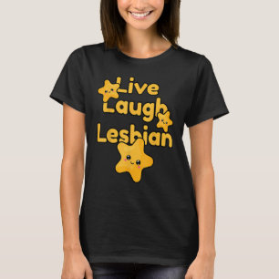 Live Laugh Lesbian Rainbow LGBTQ Gay Pride Queer H T-Shirt
