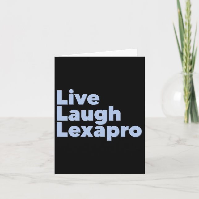 Live Laugh Lexapro  Card (Front)