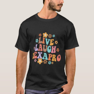 Live Laugh Lexapro Groovy Mental Health Therapist T-Shirt