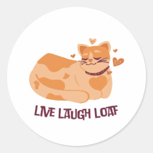 Live Laugh Loaf Cat Sticker