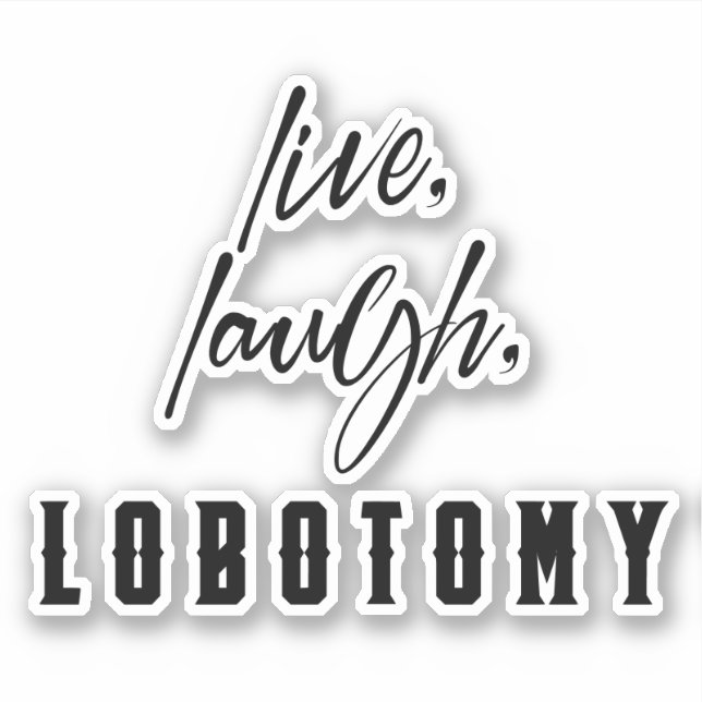 Live, Laugh, Lobotomy Fun Humour Halloween  (Front)