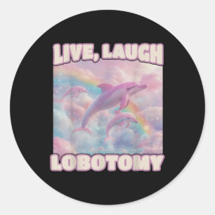 Live Laugh Lobotomy Funny Dolphin Groovy Classic Round Sticker