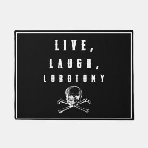 Live, Laugh, Lobotomy Funny Halloween  Doormat