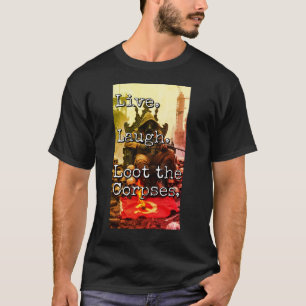 Live Laugh Loot Warlord Throne Skull Decor Burning T-Shirt