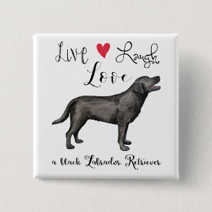 Live Laugh Love a Black Lab 2 Inch Square Button