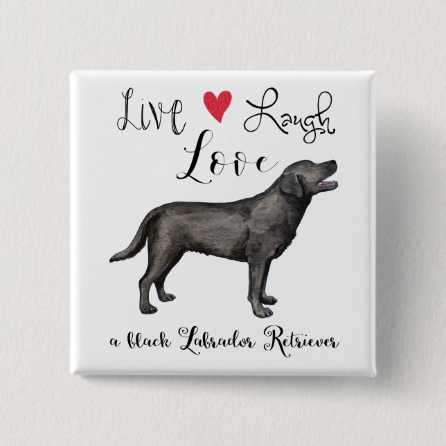 Live Laugh Love a Black Lab 2 Inch Square Button (Front)