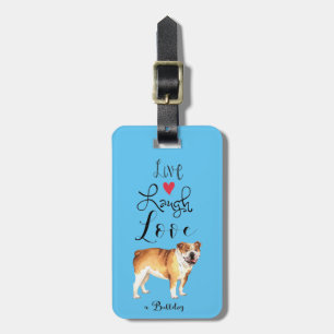 Live Laugh Love a Bulldog Luggage Tag