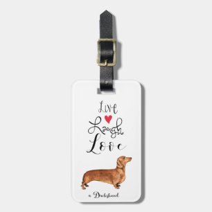 Live Laugh Love a  Dachshund Luggage Tag