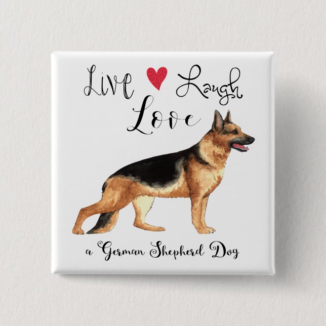 Live Laugh Love a German Shepherd 2 Inch Square Button (Front)