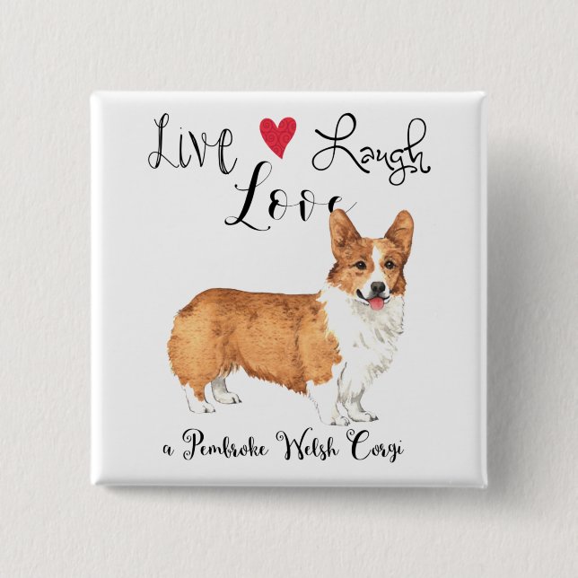Live Laugh Love a Pembroke Welsh Corgi 2 Inch Square Button (Front)
