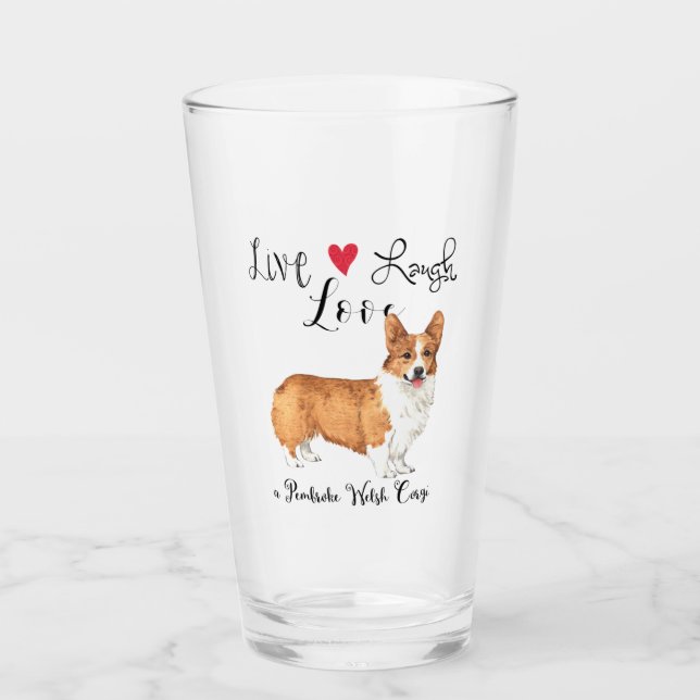 Live Laugh Love a Pembroke Welsh Corgi Glass (Front)