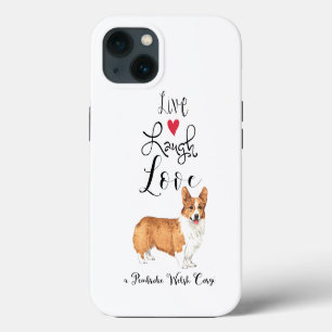 Live Laugh Love a Pembroke Welsh Corgi iPhone 13 Case