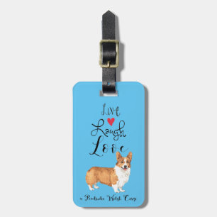 Live Laugh Love a Pembroke Welsh Corgi Luggage Tag