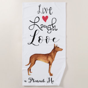 Live Laugh Love a Pharaoh Hound Beach Towel
