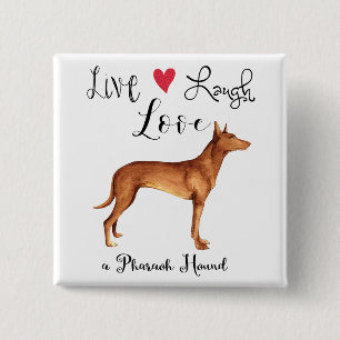 Live Laugh Love a Pharaoh Hound Button
