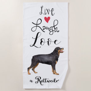 Live Laugh Love a Rottweiler Beach Towel