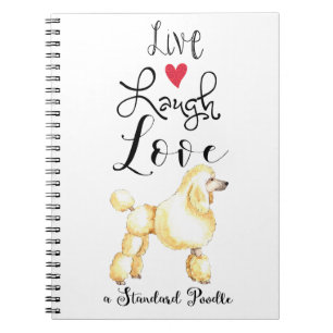Live Laugh Love a Standard Poodle Carnet