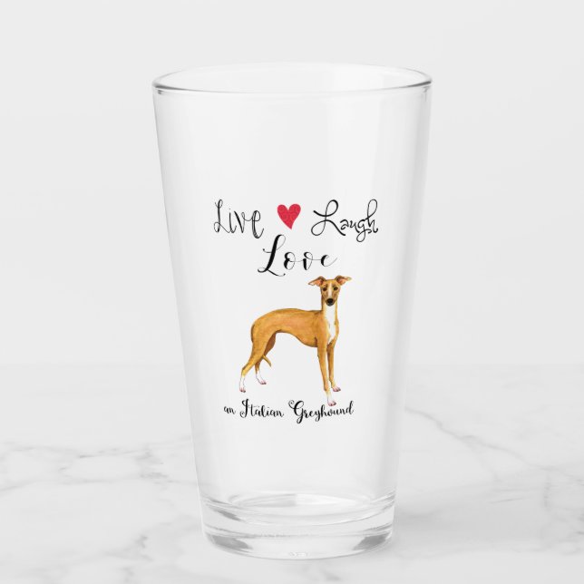 Live Laugh Love an Italian Greyhound Glass (Front)