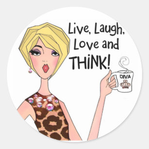 "LIVE, LAUGH, LOVE and THINK!" DIVA Stickers