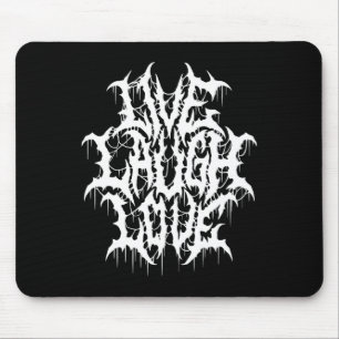 Live Laugh Love Black Metal Parody Fun Typography Mouse Pad