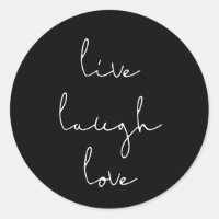 Live laugh love black sticker