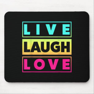 Live Laugh Love Cool Inspiration Motivational Grap Mouse Pad