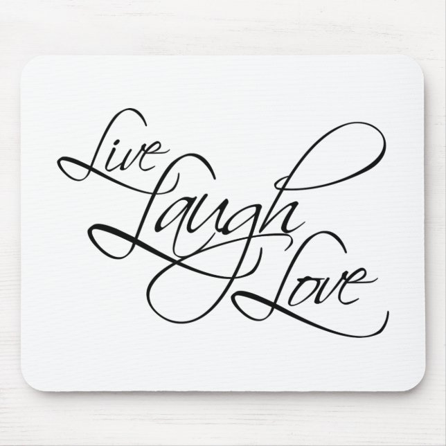 Live  Laugh  Love Customize Product Mouse Pad (Front)