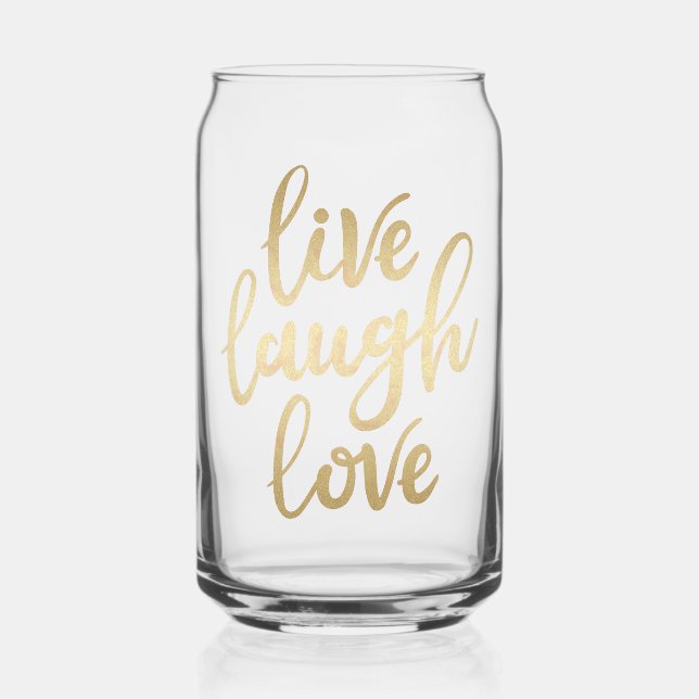 Live Laugh Love Faux Gold Lettering Can Glass (Front)