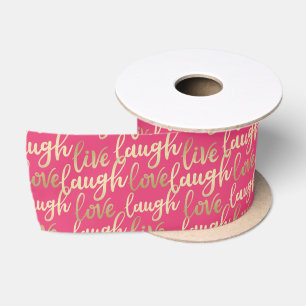 Live Laugh Love Faux Gold Lettering Pink Satin Ribbon