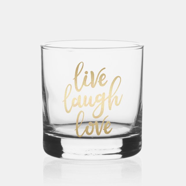 Live Laugh Love Faux Gold Lettering Whiskey Glass (Front)