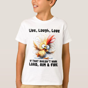 Live Laugh Love If That Doesn't Load Aim Fire _1  T-Shirt