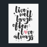 Live Laugh Love - Inspirational Card<br><div class="desc">Inspirational postcard displaying the phrase "Live well, laugh often, love always" in black brush script and a pink heart with an organic ink texture to achieve an authentic, hand lettered look.</div>