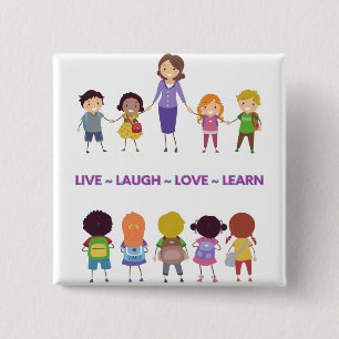 Live ~ Laugh ~ Love ~ Learn School Teacher   2 Inch Square Button