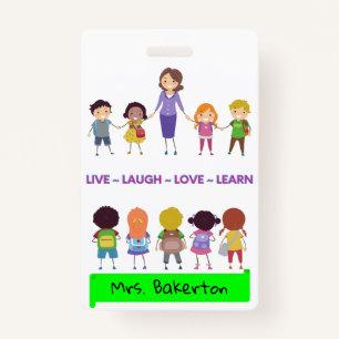Live ~ Laugh ~ Love ~ Learn School Teacher    Badge