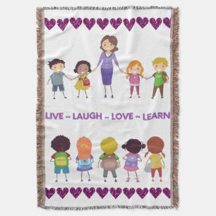 Live ~ Laugh ~ Love ~ Learn School Teacher  Throw Blanket