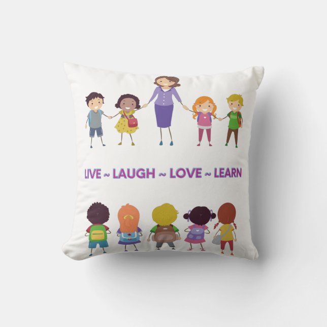Live ~ Laugh ~ Love ~ Learn School Teacher  Throw Pillow (Front)