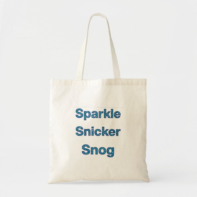 Live Laugh Love or Sparkle Snicker Snog Tote Bag (Front)