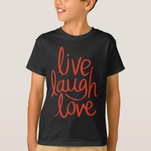 Live Laugh Love Pretty Stylish Motivational Design T-Shirt