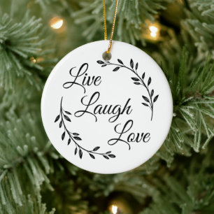 Live Laugh Love Script Ceramic Ornament