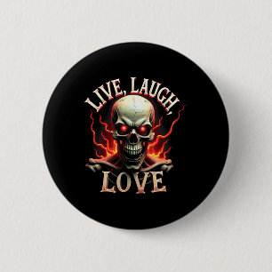 Live Laugh Love Skeleton Skull Scary Ironic Funny 2 Inch Round Button