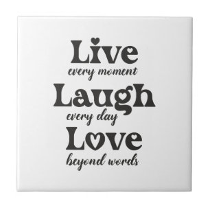 live, laugh, love - three beautiful words tile
