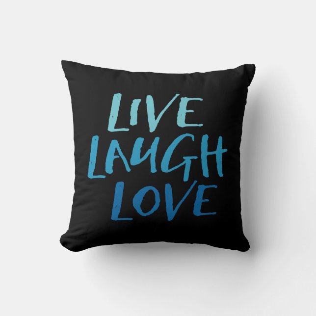 Live Laugh Love. Throw Pillow (Front)