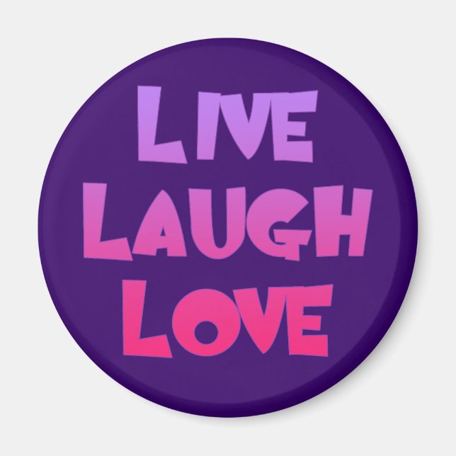 LIVE LAUGH LOVE Tshirts, Gifts Magnet (Front)