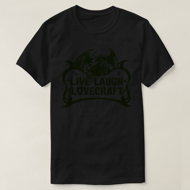 Live Laugh Lovecraft 1 T-Shirt (Design Front)