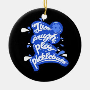 Live Laugh Play Pickleball Ceramic Ornament