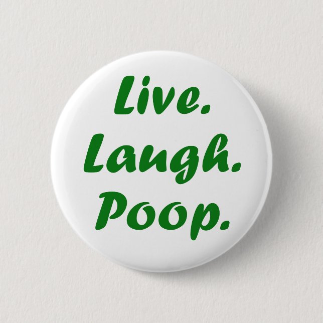 Live Laugh Poop 2 Inch Round Button (Front)