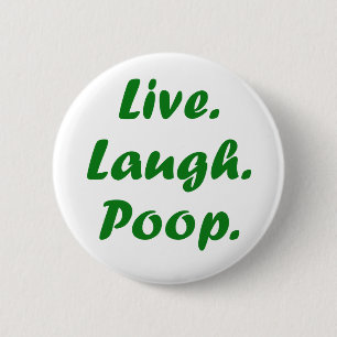 Live Laugh Poop 2 Inch Round Button